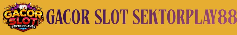 gacor slot sektorplay88.com